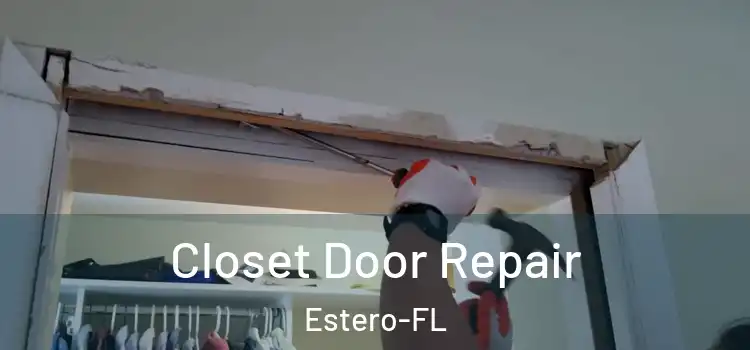  Closet Door Repair Estero-FL