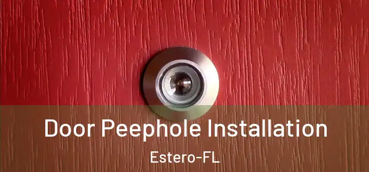  Door Peephole Installation Estero-FL